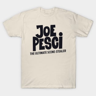 Joe Pesci, the ultimate scene stealer of Hollywood! T-Shirt